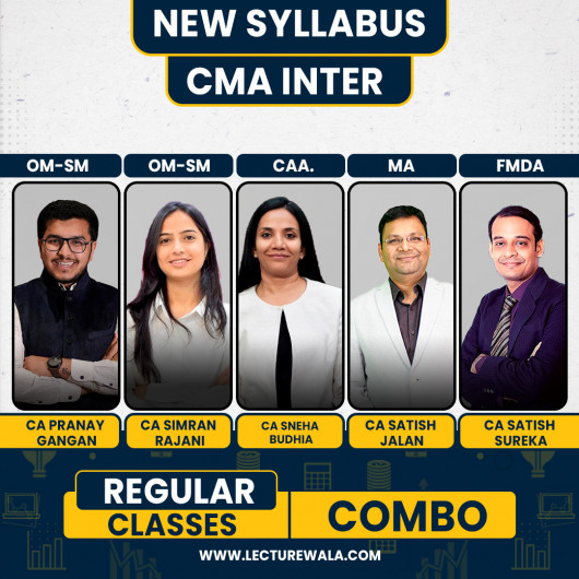 CA Pranay Gangan & CA Simran Rajani OM-SM ,CA Sneha Budhia CAA, CA SATISH JALAN MA &CA Satish Sureka FMDA Regular Batch For CMA Inter : Online Classes