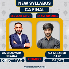CA FInal Direct Tax Regular Batch by CA Bhanwar Borana &amp; Indirect Tax Exam-Oriented Batch By CA Aksansh Garg