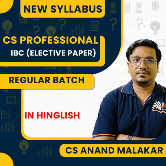 CS Anand Malakar Insolvency & Bankruptcy Code Regular Online Classes For CS Professionals New Syllabus