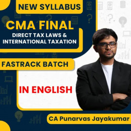 CMA Final Direct Tax Laws and International Taxation Fastrack Batch By CA PUNARVAS JAYAKUMAR : Online Classes