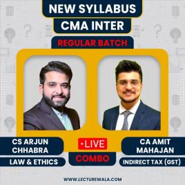 CS Arjun Chhabra Law &amp; Ethics &amp; CA Amit Mahajan Indirect Tax (GST) Regular Online Classes For CMA Inter