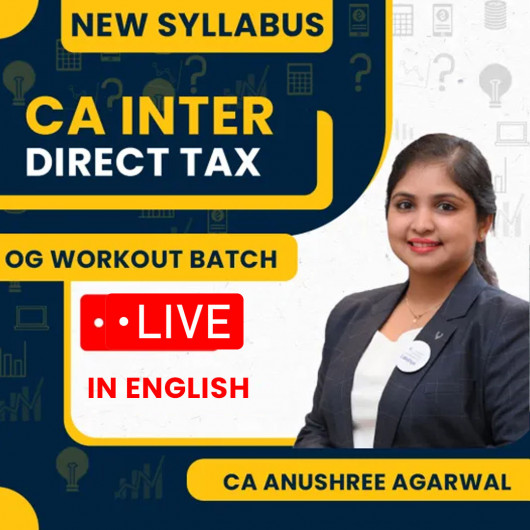 CA Inter - Income tax - OG Workout Batch New Syllabus By CA Anushree Agarwal : Online Classes