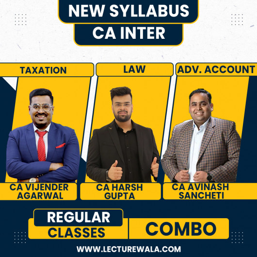 CA Harsh Gupta & CA Vijender Agarwal & CA Avinash Sancheti Combo Regular Batch For CA Inter