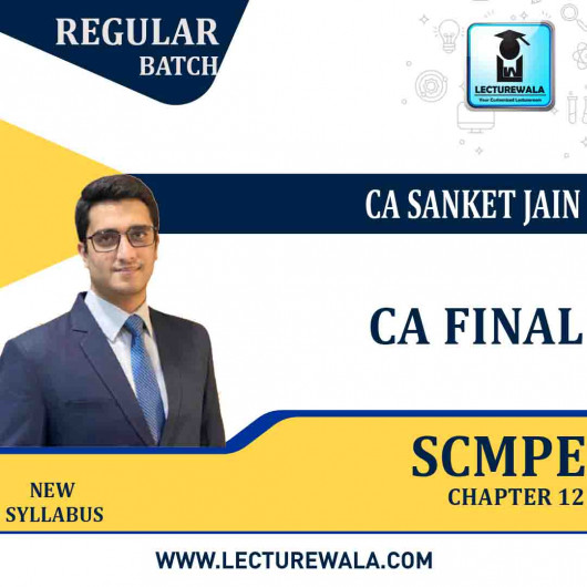 CA Final SCMPE Chapter 12 Fresh Recording Chapterwise Course Unlimited Views & 01 Months By CA Sanket Jain : Online classes.