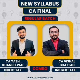 CA Yash Khandelwal Direct Tax & CA Vishal Bhattad Indirect Taxation (GST) Regular Batch For CA FINAL