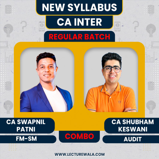  CA Swapnil Patni FM-SM & CA Shubham Keswani Audit Combo Regular Batch For CA Inter : Online Classes