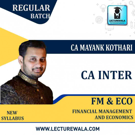 CA Inter FM & Eco. Regular Course : Video Lecture + Study Material By CA Mayank Kothari (For Nov. 2020 & May 2021)