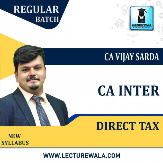 CA Inter Direct Tax New and Old Syllabus Regular Course By CA Vijay Sarda : Pen Drive / Online Classes