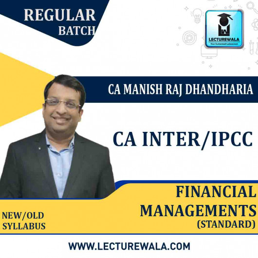 CA Inter/Ipcc Financial Management (FM) Regular Course (Standard) : Video Lecture + Study Material By CA Manish Dhandharia (For May 2022 & Nov. 2022)