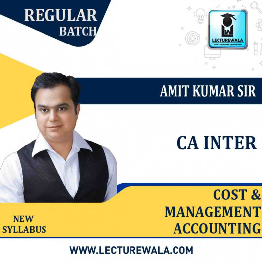 CA Inter Cost & Management Accounting Regular Course :By Amit Kumar : Online Classes 