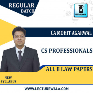 CS Professionals All 8 Law Paper Regular Course : Video Lecture + Study Material By CA Mohit Agarwal (For JUNE 2021 TO Dec. 2021)