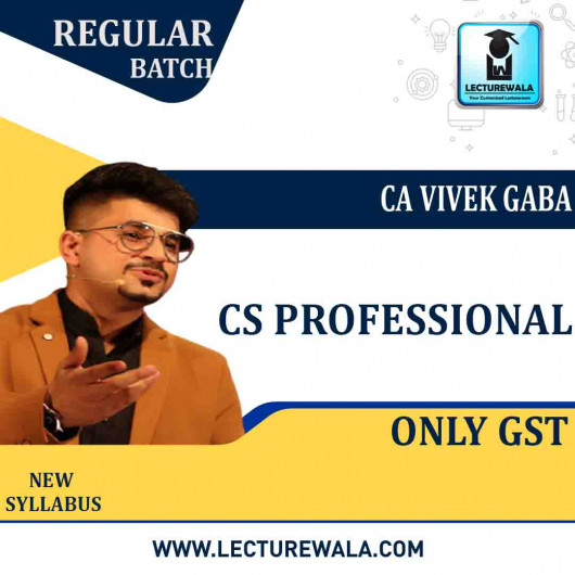 CS Professionals Only GST & Custom Regular Course By CA Vivek Gaba : Pen drive / Online classes.