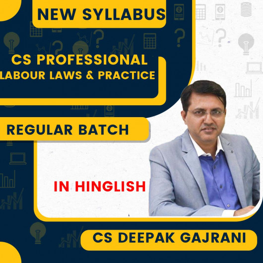 CS Professional Program LABOUR LAWS & PRACTICE New Syllabus 2023 by CS Deepak Gajrani : Online Classes