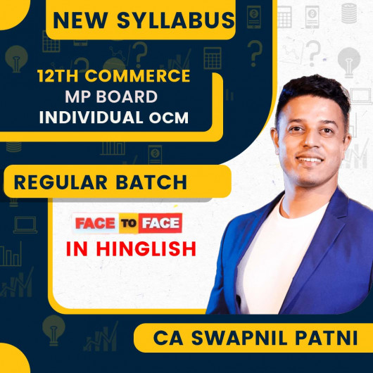 12th Commerce MP Board Individual OCM Face To Face Course By Swapnil Patni Classes