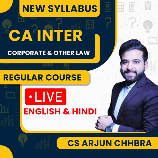 CS LLM Arjun Chhabra Corporate & Other Laws Regular Online Classes For CA Inter : Live / Online Classes.