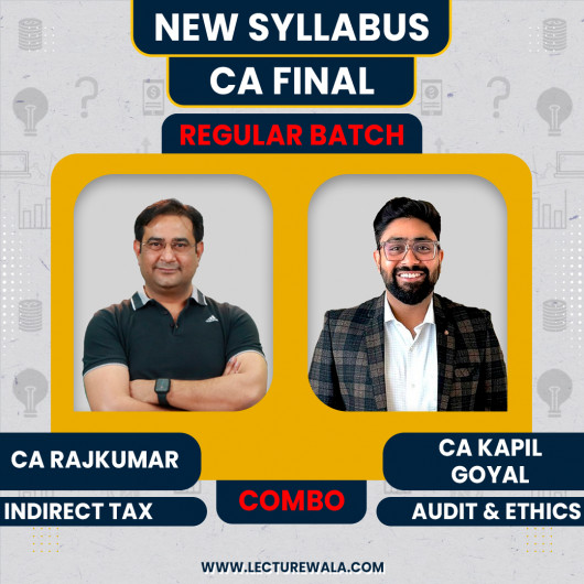 CA Rajkumar Indirect Tax & CA Kapil Goyal Audit Combo Regular Batch For CA Final