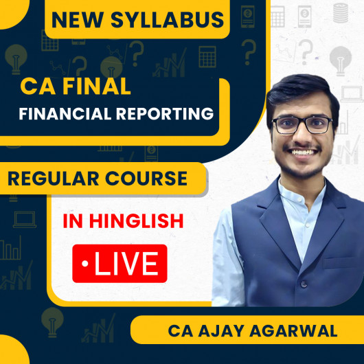 Financial Reporting New Live Batch For CA Final By CA Ajay Agarwal