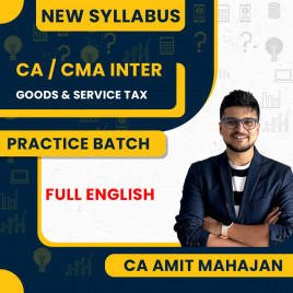 CA/CMA Inter Goods &amp; Service Tax Fully Recorded Practice Batch In Full English By CA Amit Mahajan : Online Classes