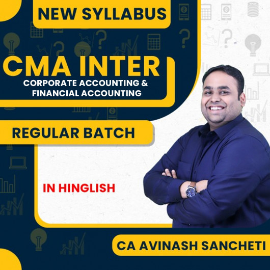CA Avinash Sancheti Corporate & Financial Accounting Regular Batch For CMA Inter