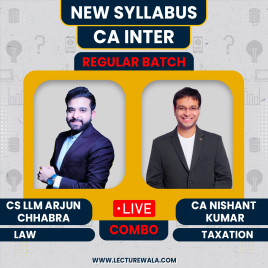 CS LLM Arjun Chhabra Law &amp; CA Nishant Kumar Taxation Regular Online Classes For CA Inter : Live / Online Classes.