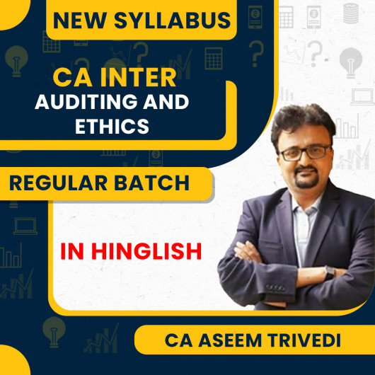 CA Aseem Trivedi Auditing and Ethics New Syllabus Regular Classes For CA Inter