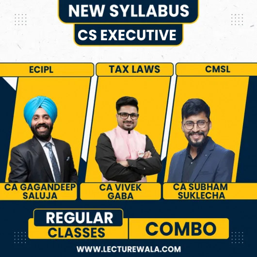 CS Executive Ecipl, CMSL , Tax Laws By CA Gagandeep Saluja , CA Subham Suklecha , CA Vivek Gaba : Google Drive Classes