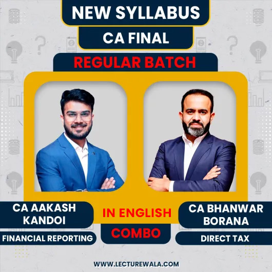 CA Bhanwar Borana Direct Tax (DT) & CA Aakash Kandoi Financial Reporting (FR) Regular Online Combo Classes For CA Final In English