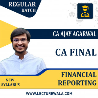 CA Final Financial Reporting (New Syllabus) Regular Course By CA Ajay Agarwal : Google Drive / Online Classes