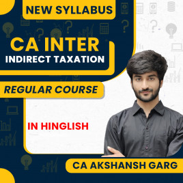 CA Akshansh Garg Indirect Tax Regular Live Online Classes For CA Inter