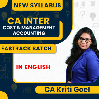 CA Inter New Syllabus Cost and Management Accounting Fastrack Batch IN English by CA KRITI GOEL : Online Classes