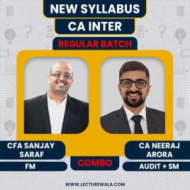 CFA Sanjay Saraf FM &amp; Neeraj Arora Audit + SM Combo Regular Online Combo For CA Inter Group 2 : Online Classes