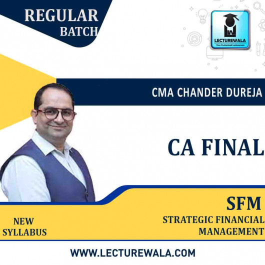 CA Final Strategic Financial Management Regular Course New Syllabus : By CMA Chander Dureja : Pen drive / online classes 