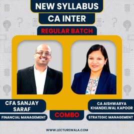 CA Inter New syllabus FM-SM regular Classes By CFA Sanjay Saraf &amp; CA Aishwarya Khandelwal Kapoor : Online Classes