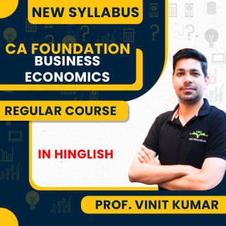 Prof. Vinit Kumar New Syllabus Business Economics Regular Batch For CA Foundation
