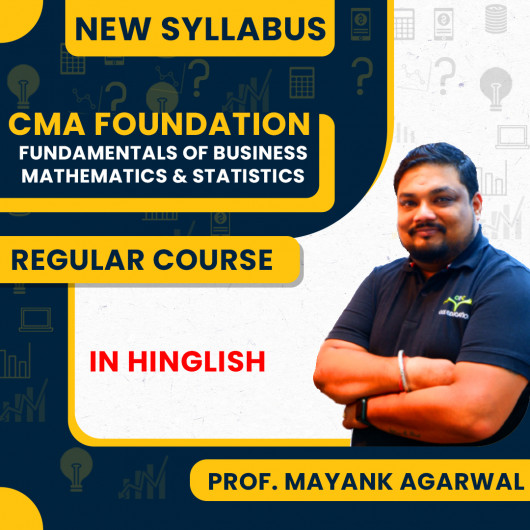 Prof. Mayank Agarwal Fundamentals of Business Mathematics & Statistics Regular Batch For CMA Foundation 