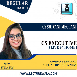 CS Executive Company Law + Setting Up Of Business Combo New Syllabus LIVE @ HOME Regular Course : Video Lecture + Study Material by CS Shivani Meglani (For Dec 2022)