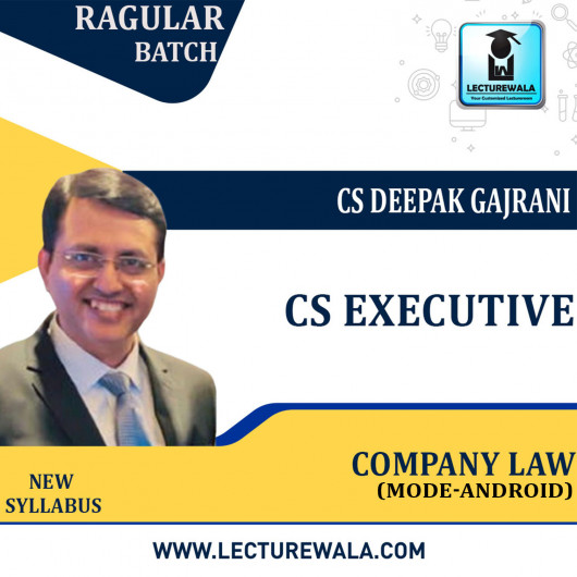 CS Executive Company Law New Syllabus Video Lecture + Study Material by CS Deepak Gajrani : Online Classes 