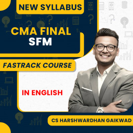 CMA Final SFM New Syllabus Fastrack Course By CS Harshwardhan Gaikwad :Online Classes.