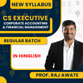 Prof. Raj Awate Corporate Accounting and Financial Management (CAFM) Regular Classes For CS Executive Online Classes