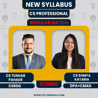 CS Tushar Pahade CSR,CS Somya Kataria DPA+CMAD Regular Combo Classes For CS CS Professional Online Classes