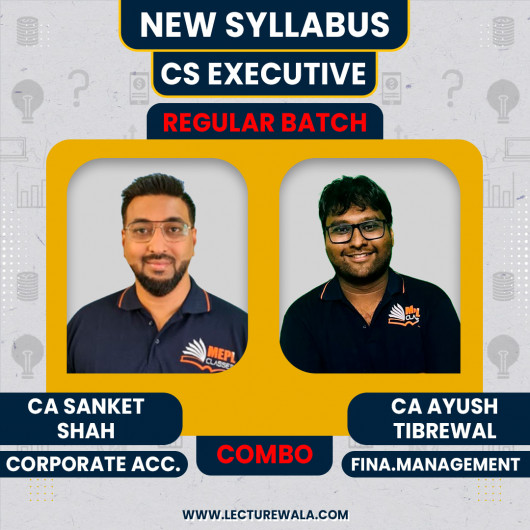 CA Sanket Saha Corporate Accounts & CA Ayush Tibrewal Financial Management Regular Online Classes Dor CS Executive New Syllabus
