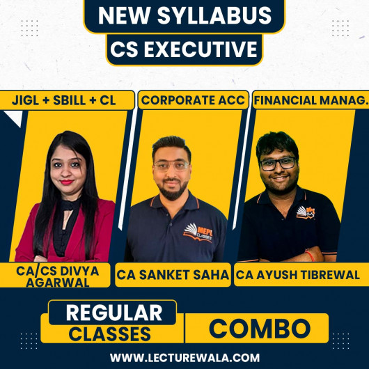 CS Executive New Syllabus Module - 1 All Subjects Regulkar Combo Classes By CA Sanket Shah,CA Ayush Tibrewal & CA CS Divya Agarwal