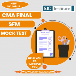 SJC Institute Group - 3 Paper 14 Strategic Financial Management (SFM)Mock Test For CMA Final 