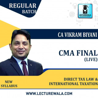 CMA Final Direct Tax Law & International Taxation Regular Course : Video Lecture by CA Vikram Biyani (For June / Dec. 2022)