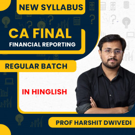  Prof Harshit Dwivedi Financial Reporting Regular Batch For CA Final Online Classes