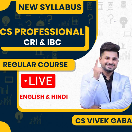 CS Professional Module 2 CRI+IBC New Syllabus Regular Course By CA Vivek Gaba : Online Classes