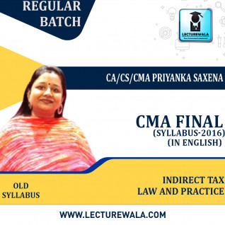  CMA Final Indirect Tax Law and Practice (In English) Old Syllabus Regular Course By CA/CS/CMA Priyanka Saxena : Online classes.