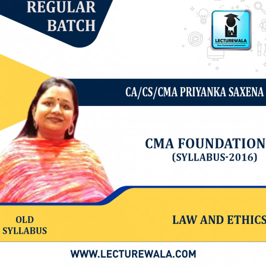  CMA Foundation Law and Ethics Old Syllabus Regular Course By CA/CS/CMA Priyanka Saxena : Pen drive / online classes.