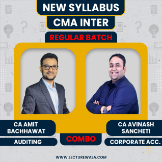 CA Avinash Sancheti Corporate Accounting & CA Amit Bachhawat Audit COMBO Regular Online Classes For CMA Inter : Online Classes