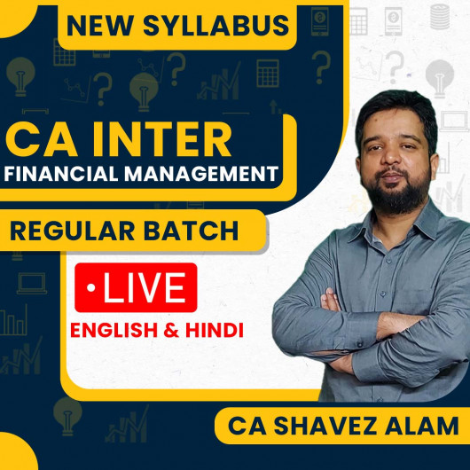 CA Shavez Alam Financial Management Regular Offline Classes For CA Inter : Offline Classes